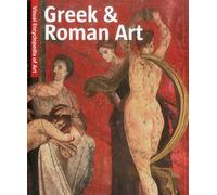 Greek and Roman Art (Visual Encyclopedia of Art)