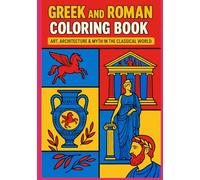 Greek and Roman Coloring Book: Art, Architecture & Myth in the Classical World