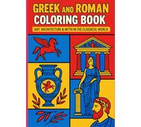 Greek and Roman Coloring Book: Art, Architecture & Myth in the Classical World