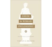 Greek and Roman Philosophy: A Survey for Students of the New Testament