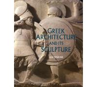 Greek Architecture and Its Sculpture (NA)