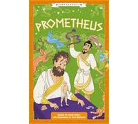 Greek Classics: Prometheus (Easy Classics): 2 (The Greek Mythology Children's Collection: Gods, Mortals and Monsters)