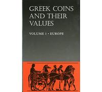 Greek Coins and Their Values Volume 1: Europe