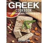 GREEK COOKBOOK: BOOK2, FOR BEGINNERS MADE EASY STEP BY STEP