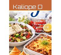 "Gr uisine: Authentic Dishes and Desserts Made Easy at Home" By Kaliope Drakos