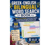 Greek-English Bilingual Word Search Book: 60 Fun Puzzle Challenges to Learn Greek Vocabulary in Transliteration with English Translations | Easy Language Learning Through Word Search Puzzles