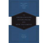 Greek-English Interlinear ESV New Testament : Nestle-Aland Novum Testamentum Graece (NA28) and English Standard Version (ESV)
