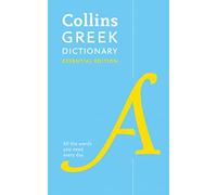 Greek Essential Dictionary: All the Words You Need, Every Day (Collins Essential)