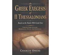 Gr xegesis of II Thessalonians: Verse-by-Verse Analysis, Morphology, Syntax, and Exposition (Exegetical Commentaries)