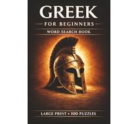 Gr or Beginners Word Search Book: Learn Greek in a Large Print Book with 100 Puzzles and 2000 Unique Words on Greek Mythology, Acropolis, and Athens Greece