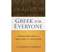 Greek for Everyone: Introductory Greek for Bible Study and Application