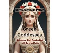 Greek Goddesses: A Grayscale Adult Coloring Book: Mythology Facts and Trivia