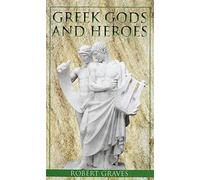 Greek Gods and Heroes by Graves, Robert Reprint Edition (2001)