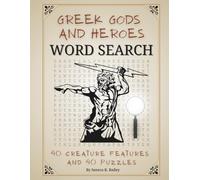 Greek Gods and Heroes Word Search Book: 40 Creature Features and 40 Puzzles | Large Print Brain Game For Adults (Legends & Letters - Stories, Facts & Word Search Puzzles)