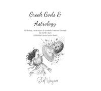 Gr ods & Astrology: Mythology, Archetypes & Symbolic Patterns Through the Birth Chart (The Hidden Layers Series)