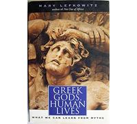 Greek Gods, Human Lives - What We Can Learn from Myths