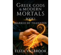 Greek Gods & Modern Mortals Book 1: Marked By Thanatos