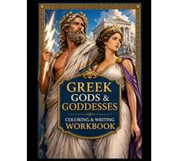 Greek Gods Workbook: Coloring & Writing (History Coloring & Writing Workbooks)