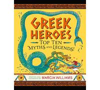 Greek Heroes: Top Ten Myths and Legends!