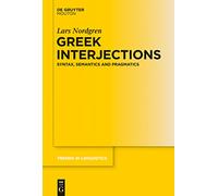 Greek Interjections: Syntax, Semantics and Pragmatics (Trends in Linguistics. Studies and Monographs [TILSM]): 273