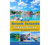 Greek Islands Travel Guide 2025-2026: Ancient Ruins, Island Festivals, and Coastal Traditions from Crete to Corfu (Global Trail Series)