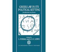 Greek Law in Its Political Setting: Justifications Not Justice