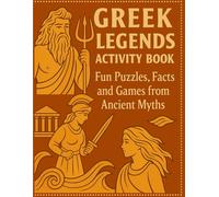 Greek Legends: Fun Activities & Puzzles for Kids: Explore Mythical Adventures with Mazes, Word Scrambles, True/False Quizzes & More!