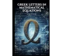 Greek Letters in Mathematical Equations: A Student’s Handbook: With Examples in Python (Golden Dawn Engineering)