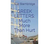 GREEK LETTERS: MUCH MORE THAN HURT: The Last Greek Testament (GREEK LETTERS QUARTET)