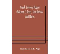 Greek literary papyri (Volume I) Texts, Translations And Notes