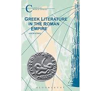 Greek Literature in the Roman Empire (Classical World)