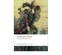 [(Greek Lyric Poetry: Includes Sappho, Archilochus, Anacreon, Simonides and Many More)] [Author: M. L. West] published on (December, 2008)