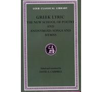 Greek Lyric, Volume V : New School of Poetry. Anonymous Songs and Hymns