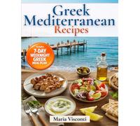 Greek Mediterranean Recipes: The No-Confusion Gr ookbook Authentic Classics + Quick Bowls & Meal Prep for Fresh, High-Protein, Heart-Healthy Meals with Easy-to-Find Ingredients