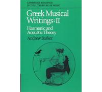 Greek Musical Writings Volume 2: Volume 2, Harmonic and Acoustic Theory (Cambridge Readings in the Literature of Music)