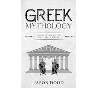 Greek Mythology: A Collection of the Best Greek Myths