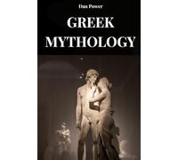 GREEK MYTHOLOGY: A journey through gods, titans and heroes to understand Greek mythology and ancient Greek thought