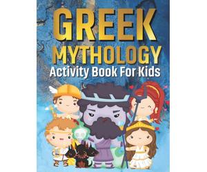 Greek Mythology Activity Book for Kids: Word Searches, Dot-to-Dot, Colouring, Drawing, Mazes, Sudoku for ages 4-8