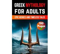 Greek Mythology Book for Adults: Epic Heroes and Timeless Tales (Skriuwer.com Edition)
