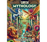 Greek Mythology Coloring Book: Each Page Offers a Glimpse into the Rich Tapestry of Greek Mythological Lore, Providing a Therapeutic and Inspirational ... Symbols, and Symbolism of Greek Mythology