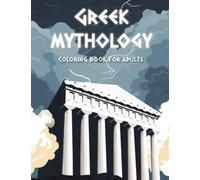 Greek Mythology Coloring Book for Adults: Know and Color the Olympian Gods of Ancient Greece.