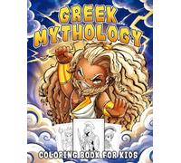 Greek Mythology Coloring Book for Kids: Enchanted and Cute Goddesses Coloring Pages With Epic Heroes, Gods and Fantasy Creature Designs For Children to Learn and Have Fun