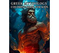 Greek Mythology Coloring Book For Kids: Gods,Goddesses and Legendary Heroes of Ancient Greece (Myths And Fantasy Coloring Books)