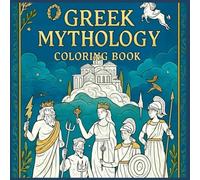 Greek Mythology Coloring Book: Gods, Heroes & Monsters - 40+ Ancient Myths to Color for Relaxation and Creativity