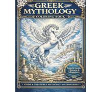 Greek Mythology Coloring Book: Gods, Heroes & Monsters of Ancient Greece - 40 Legendary Creatures and Figures to Color (Mythology Coloring Collection)