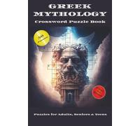 Greek Mythology Crossword Puzzle Book: Crossword Puzzles with Easy to Read Print About Greek Mythology, Greek Gods, Legends and More: 6x9 Inches, 100 ... Holidays, and Mythology Enthusiasts