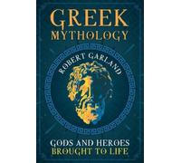 Greek Mythology : Gods and Heroes Brought to Life