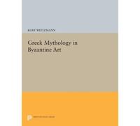 Greek Mythology in Byzantine Art (Princeton Legacy Library): 523