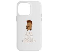 Greek Mythology - Keep Calm And Praise Odysseus - Trojan War Case for iPhone 14 Pro Max