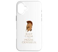 Greek Mythology - Keep Calm And Praise Odysseus - Trojan War Case for iPhone 16 Plus